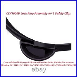 CCX1000D Lock Ring Assembly with 2 Safety Clips For Hayward XStream Filtration